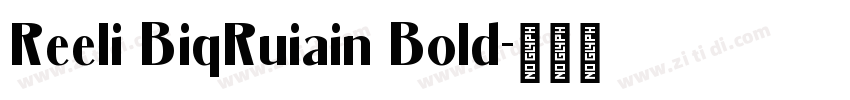 Reeli BiqRuiain Bold字体转换